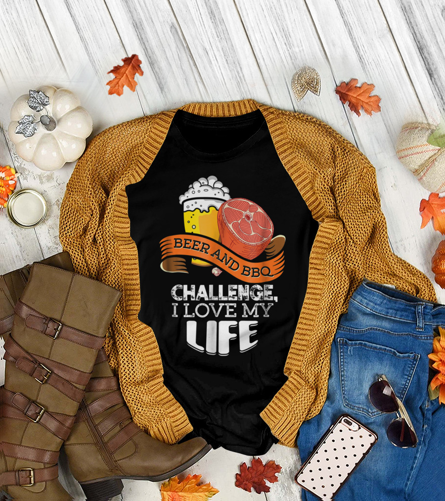 Beer BBQ Challenge I Love My Life T-Shirt