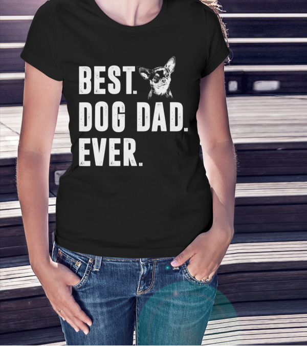 Best Dog Dad Ever Funny Chihuahua Lover T-Shirt