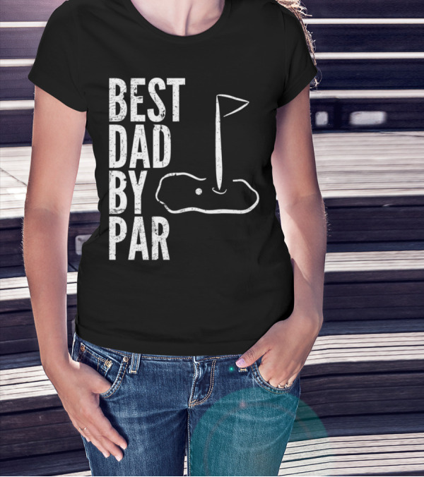 Best Dad By Par Golfing Dads Golf Course Flag Green T-Shirt