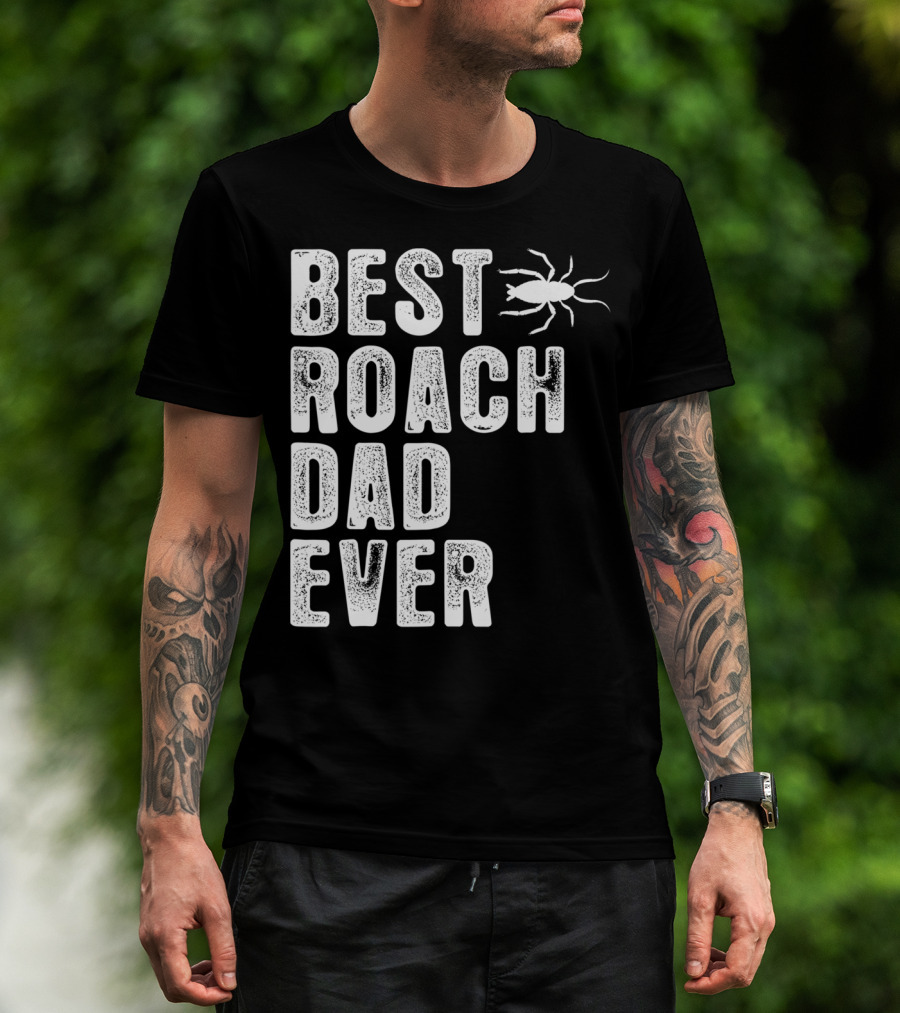 Best Roach Dad Ever Roach Image Visible T-Shirt