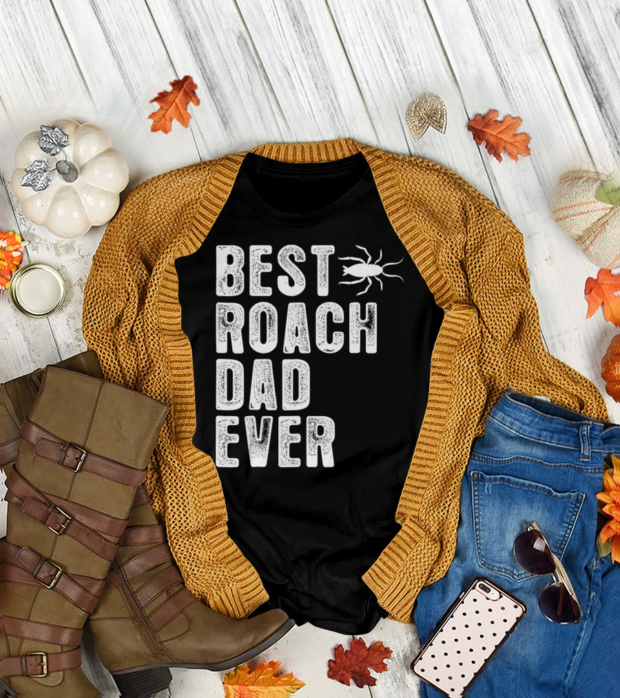BEST ROACH DAD EVER ROACH IMAGE VISIBLE T-Shirt