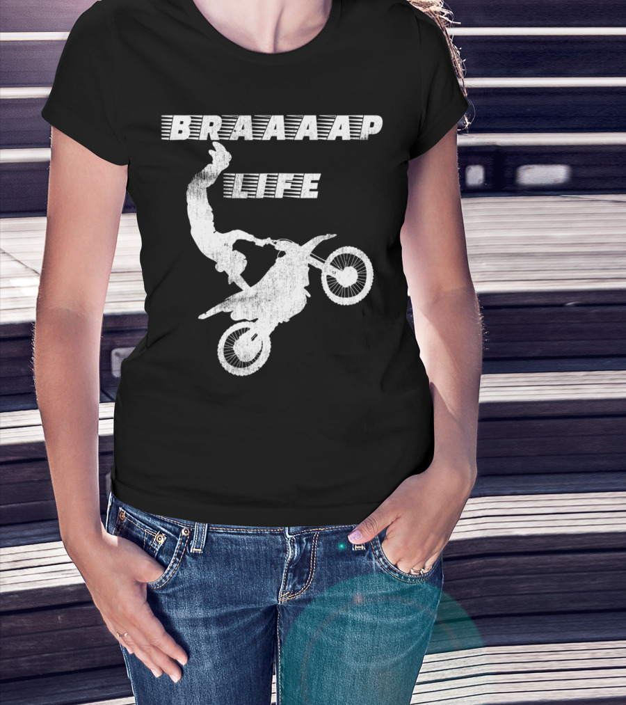 Braaaap Life Motorcycle Dirt Bike Mud Sand Dad Father66 T-Shirt