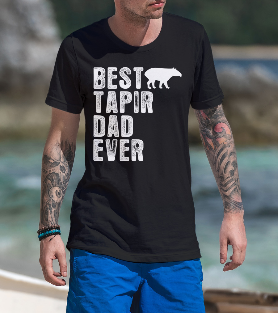 BEST TAPIR DAD EVER Tapir T-Shirt