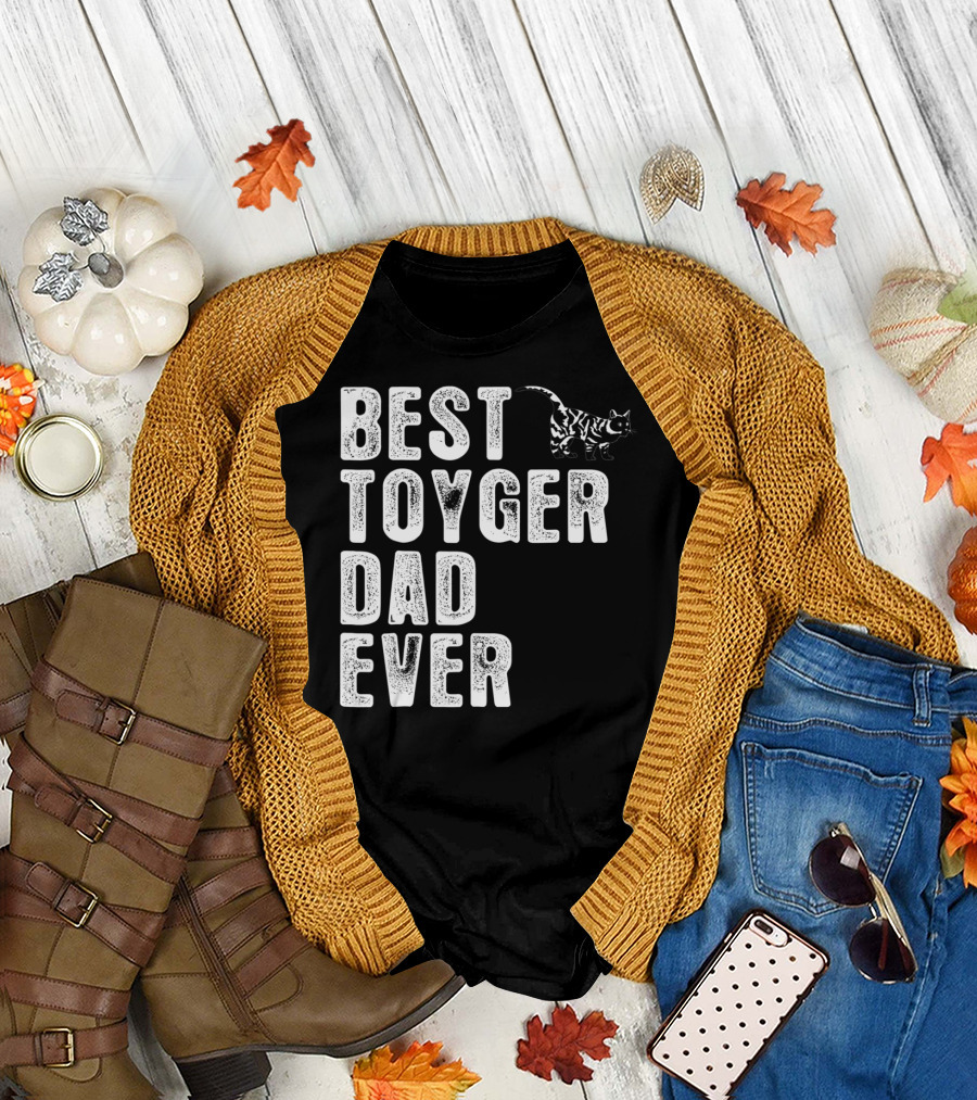 BEST TOYGER DAD EVER with Toyger Cat T-Shirt