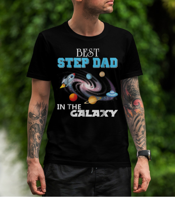 Best Step Dad In The Galaxy Planets Rocket Spaceship T-Shirt