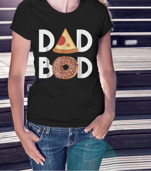 DAD BOD Pizza Donut Lovers Fitness T-Shirt