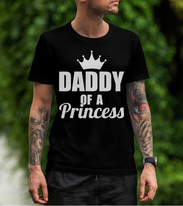 Daddy Of A Princess Proud Best Dad Daughter46 Crown T-Shirt