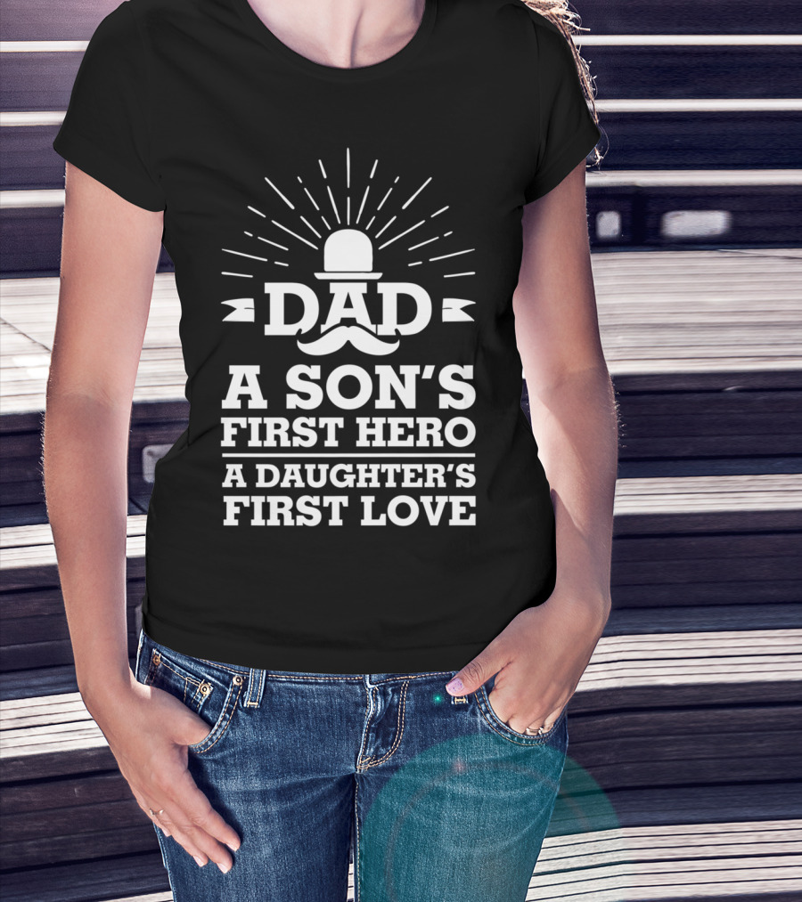 Dad A Son's First Hero A Daughter's First Love Father's Day 86 T-Shirt