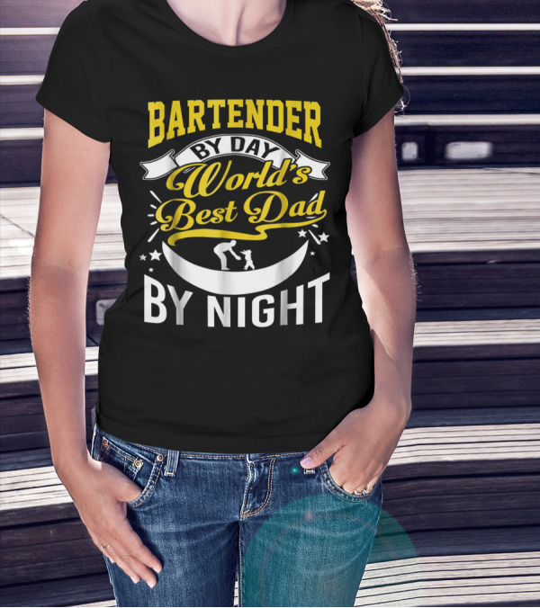 Bartender By Day World's Best Dad By Night Stars And Family Connection T-Shirt