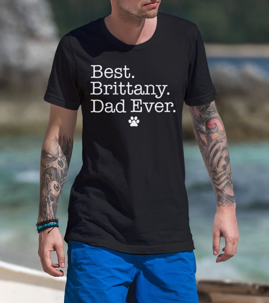 Best Brittany Dad Ever With Paw Prints T-Shirt