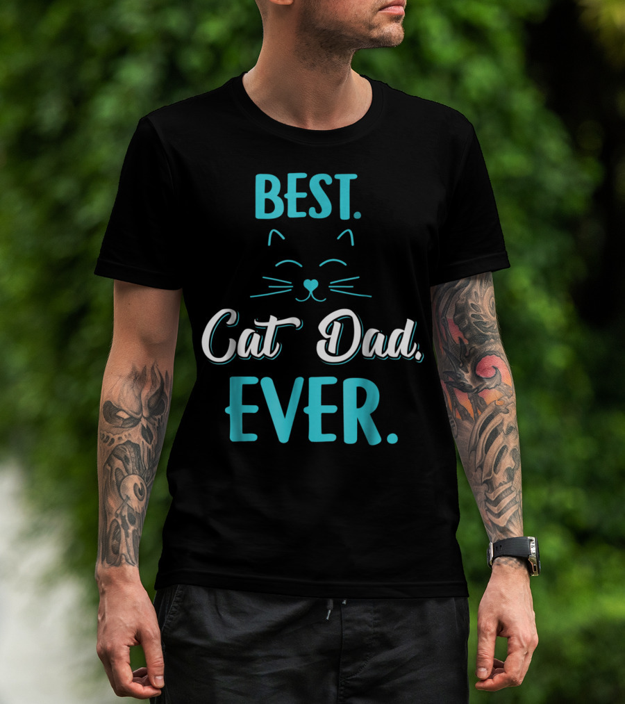 BEST CAT DAD EVER Funny Cat Lover S65 T-Shirt
