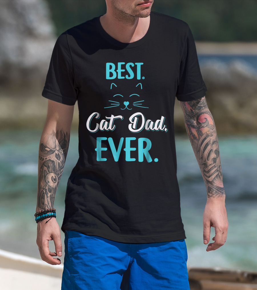 BEST CAT DAD EVER Funny Cat Lover S65 T-Shirt
