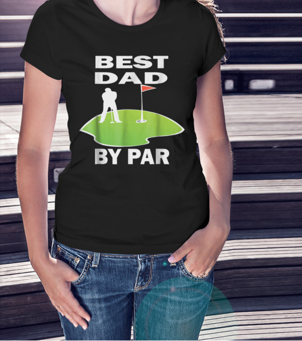 Best Dad By Par Mens Golfing Tee Green Putting T-Shirt