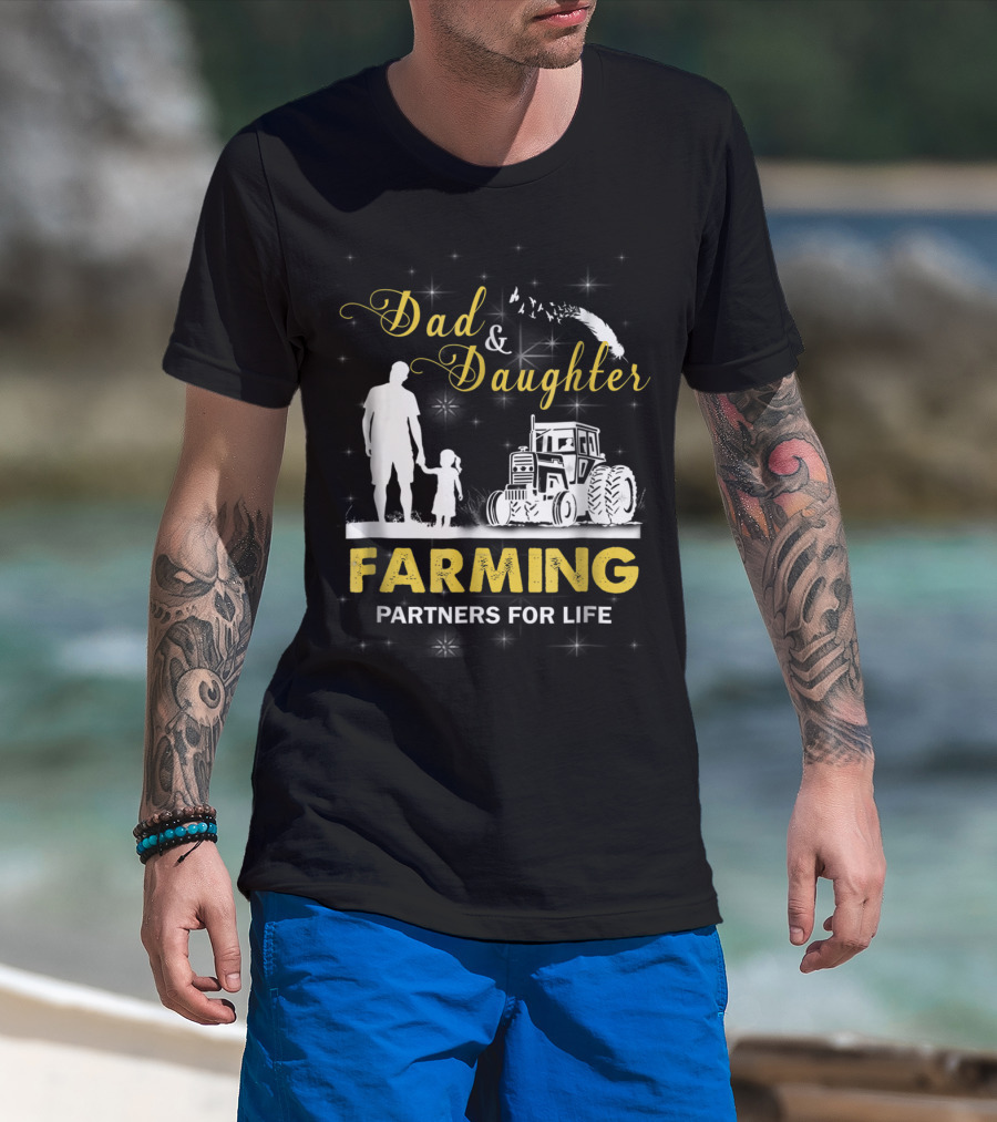 Dad And Daughter Farming Partners For Life Tractor T-Shirt