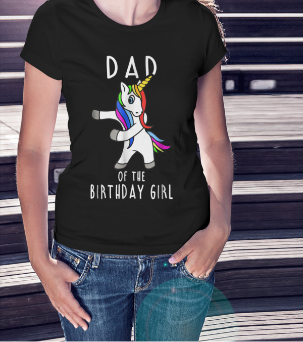 Dad Of The Birthday Girl Flossing Unicorn T-Shirt