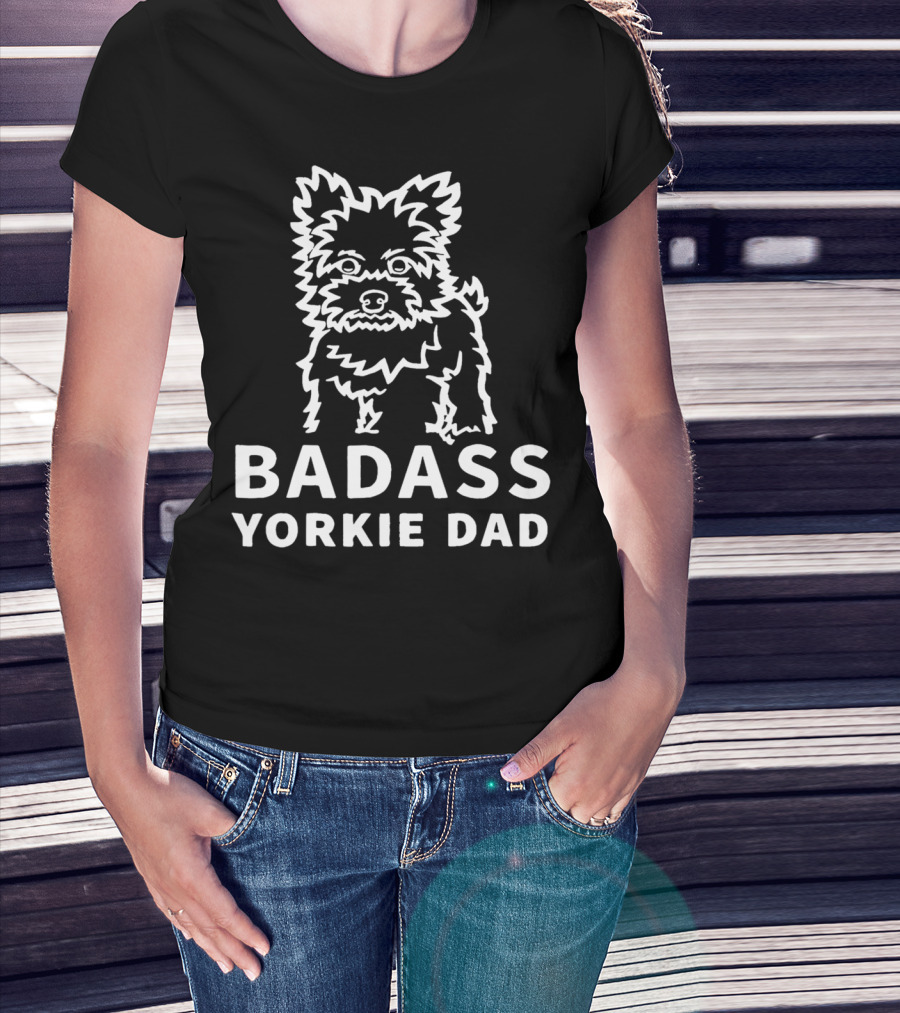 BADASS YORKIE DAD Yorkshire Terrier T-Shirt