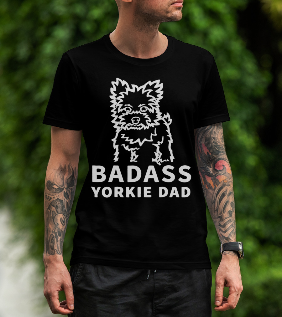 BADASS YORKIE DAD Yorkshire Terrier T-Shirt