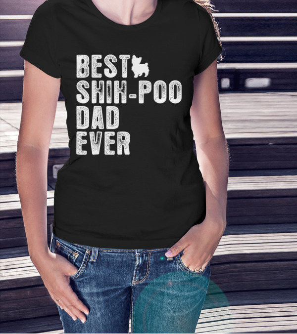 BEST SHIH-POO DAD EVER T-Shirt