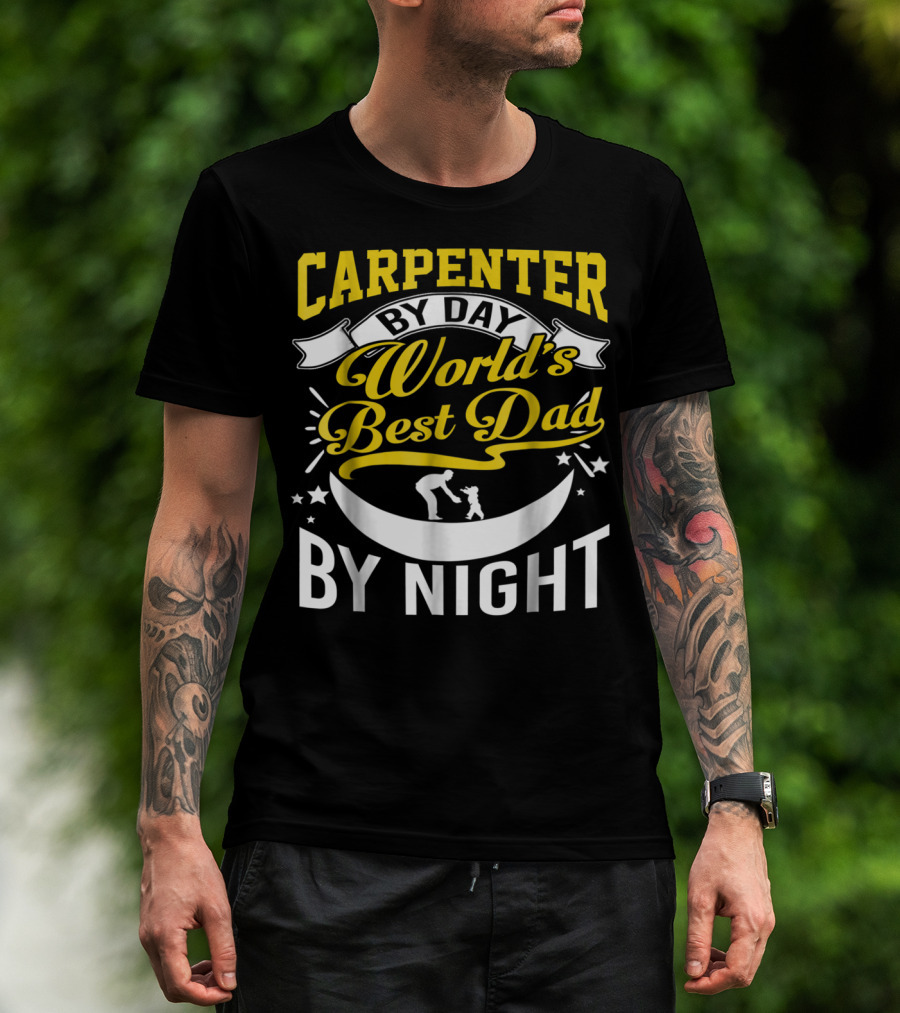 Carpenter By Day World's Best Dad By Night Moon And Stars T-Shirt