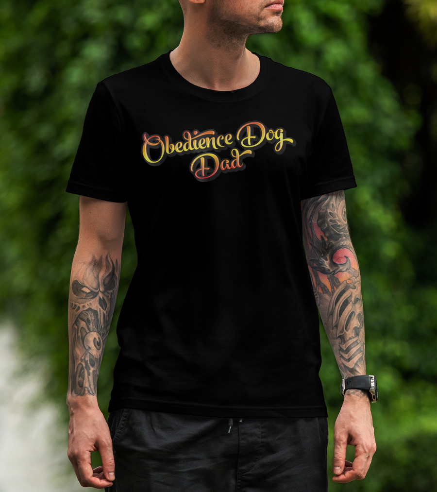 Obedience Dog Dad Gift For Dog Obedience Lovers T-Shirt