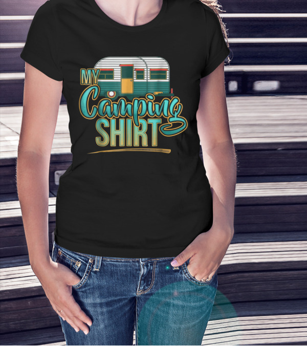 My Camping Shirt Funny RV Campfire Bonfire Dad Mom66 T-Shirt