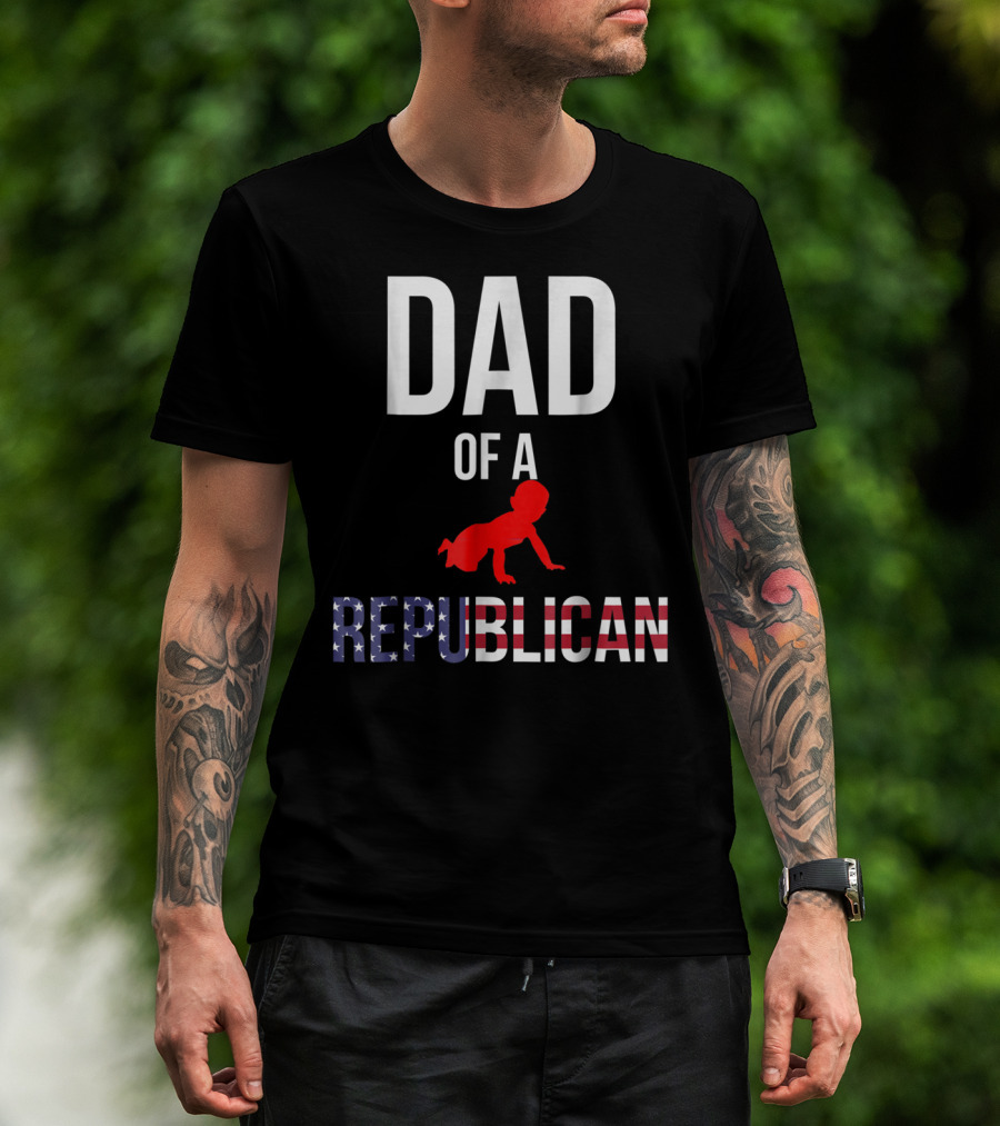 Dad Of A Republican T-Shirt