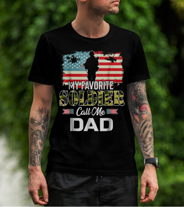 Army Veteran My Favorite Soldier Call Me Dad American Flag Helicopters T-Shirt
