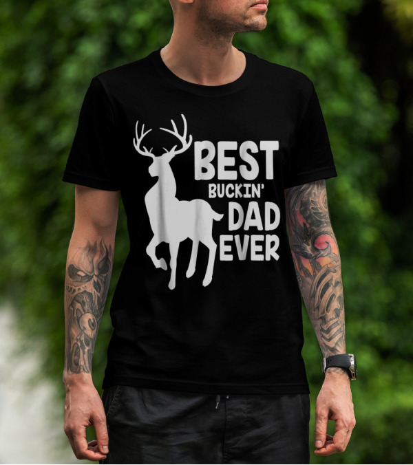 Best Buckin' Dad Ever Deer T-Shirt