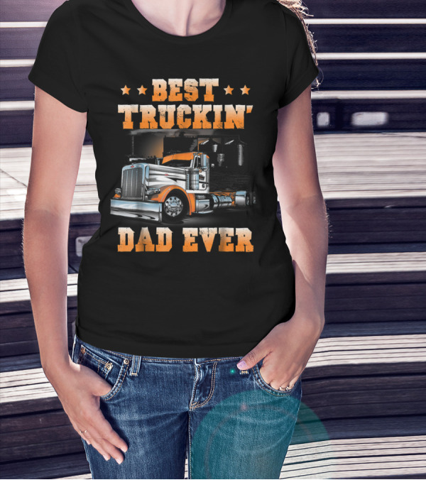 Best Truckin Dad Ever Big Rig USA Flag T-Shirt