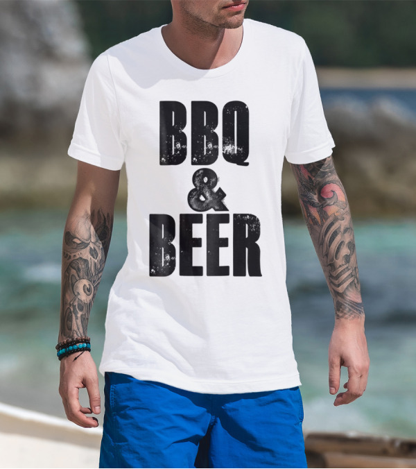 BBQ And Beer Dad Father Papa Husband BBQ And Beer T-Shirt
