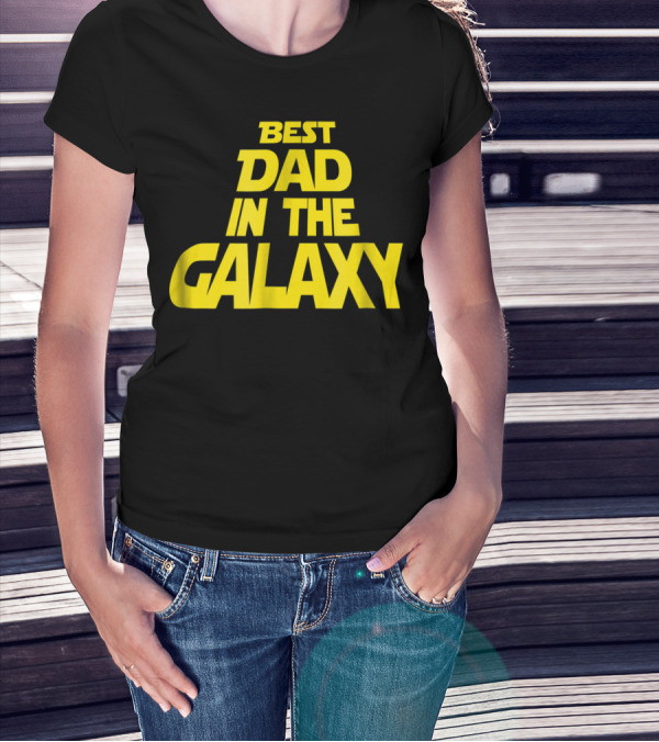 Best Dad In The Galaxy Funny Text Star Wars T-Shirt