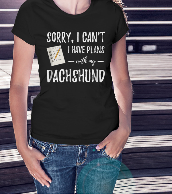 Sorry I Can't I Have Plans With My Dachshund To-Do List Paw Prints T-Shirt