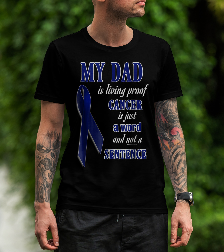 My Dad Is Living Proof Colon Cancer Blue Ribbon Sentence T-Shirt