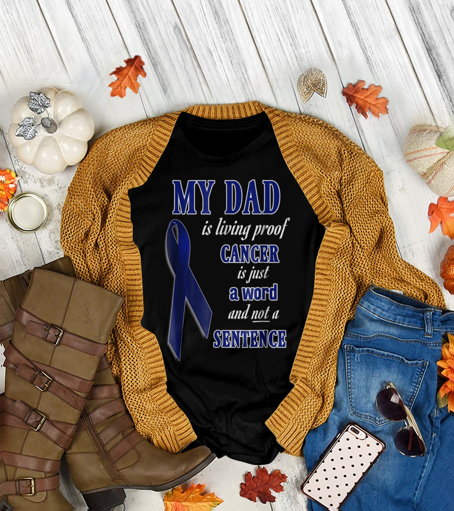 My Dad Is Living Proof Colon Cancer Blue Ribbon Sentence T-Shirt