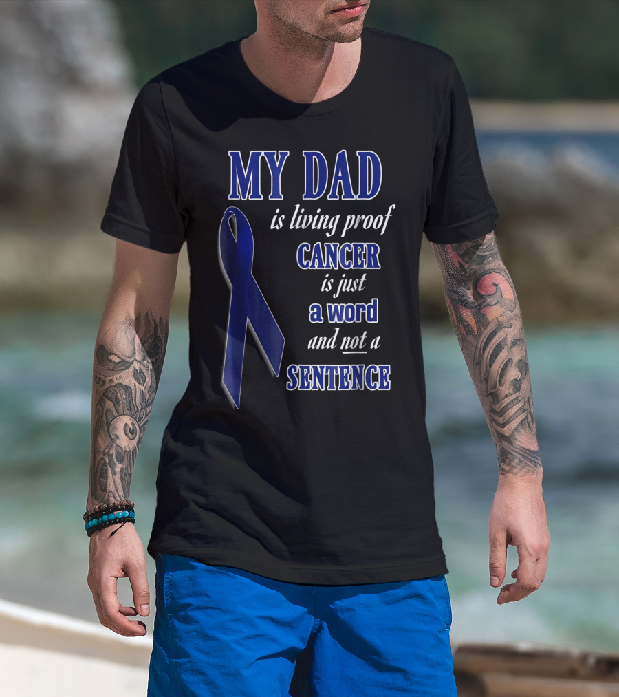 My Dad Is Living Proof Colon Cancer Blue Ribbon Sentence T-Shirt