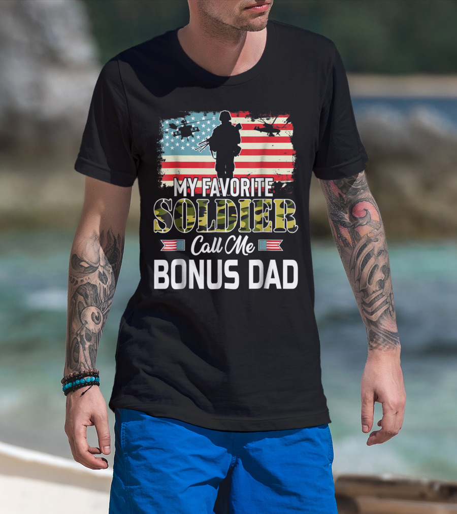 My Favorite Soldier Call Me Bonus Dad American Flag Army Veteran T-Shirt