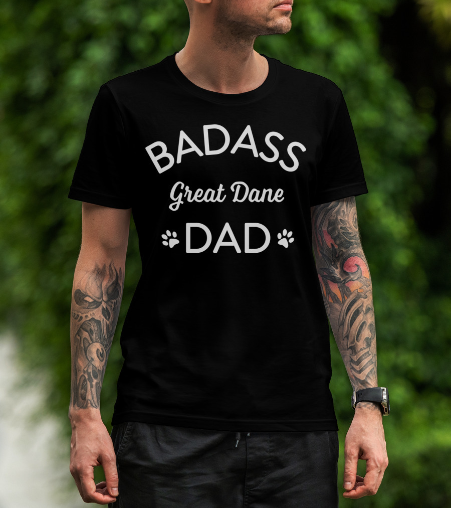 Badass Great Dane Dad Paw Print Love My Dog T-Shirt