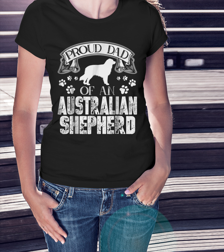Proud Dad Of An Australian Shepherd T-Shirt