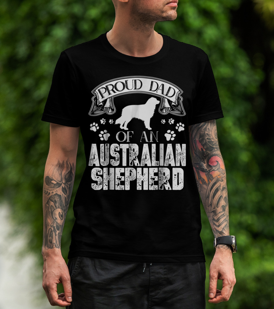 Proud Dad Of An Australian Shepherd T-Shirt