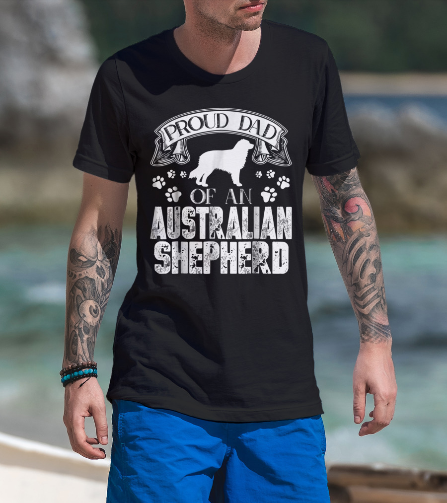 Proud Dad Of An Australian Shepherd T-Shirt