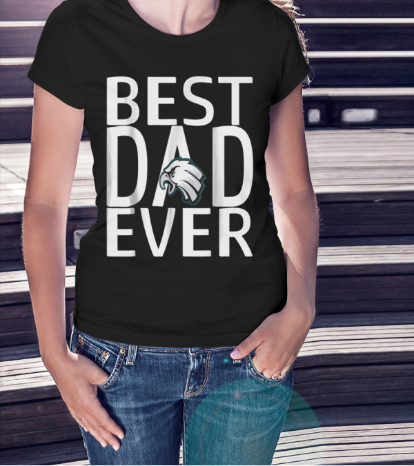 Best Eagles Dad Ever 15 T-Shirt