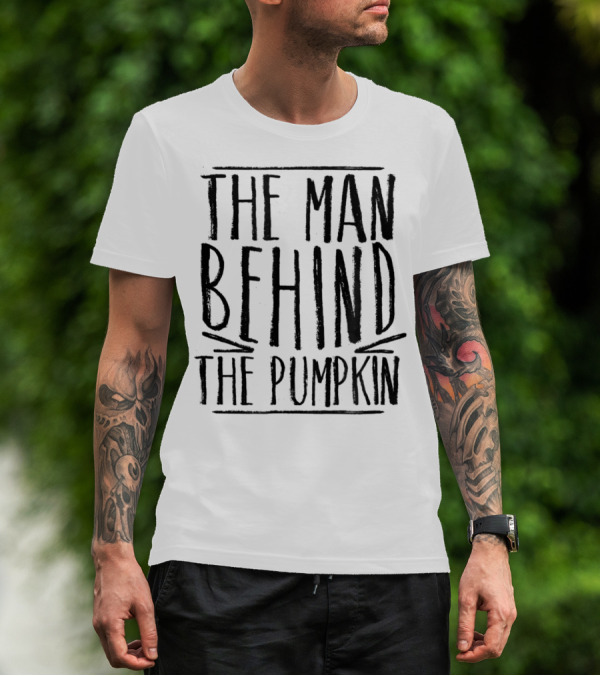 The Man Behind The Pumpkin Halloween Pregnancy Bump New Dad T-Shirt