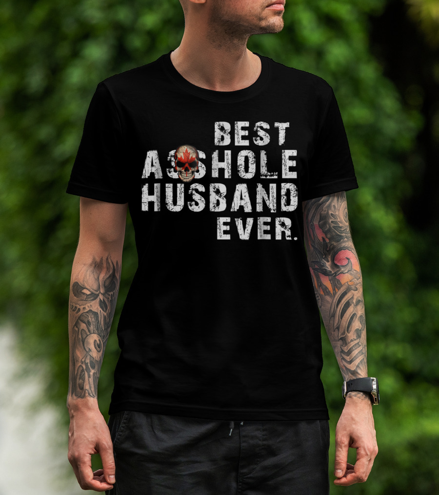 Best Asshole Husband Ever Canada Skull T-Shirt