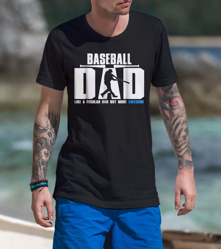 BASEBALL DAD LIKE A REGULAR DAD BUT MORE AWESOME BAT T-Shirt