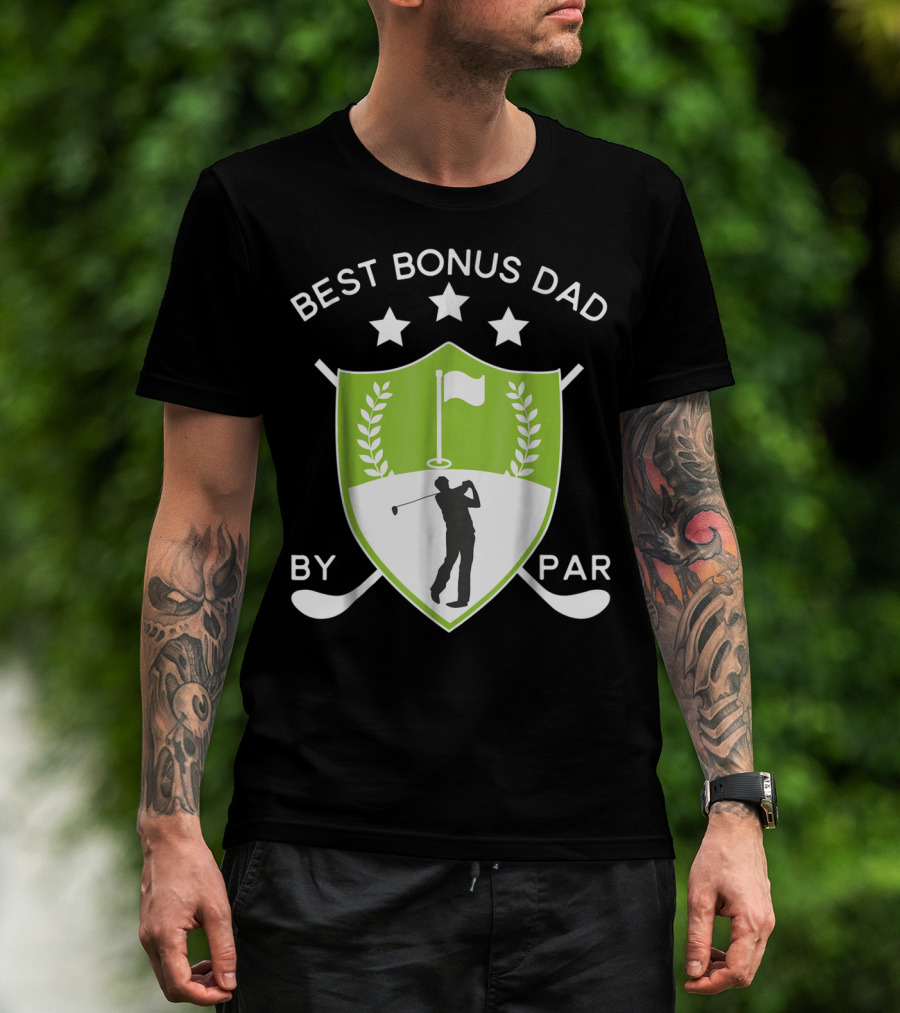 Best Bonus Dad By Par Golf Shield With Golfer T-Shirt