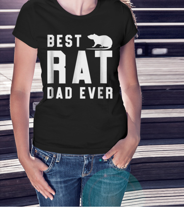 Best Rat Dad Ever Funny Pet Rat Mouse Ideal Dad Shirt White63 T-Shirt
