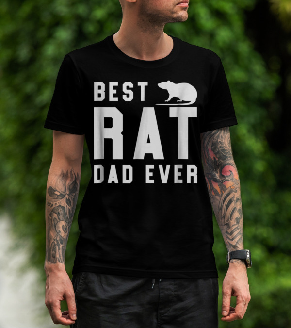 Best Rat Dad Ever Funny Pet Rat Mouse Ideal Dad Shirt White63 T-Shirt