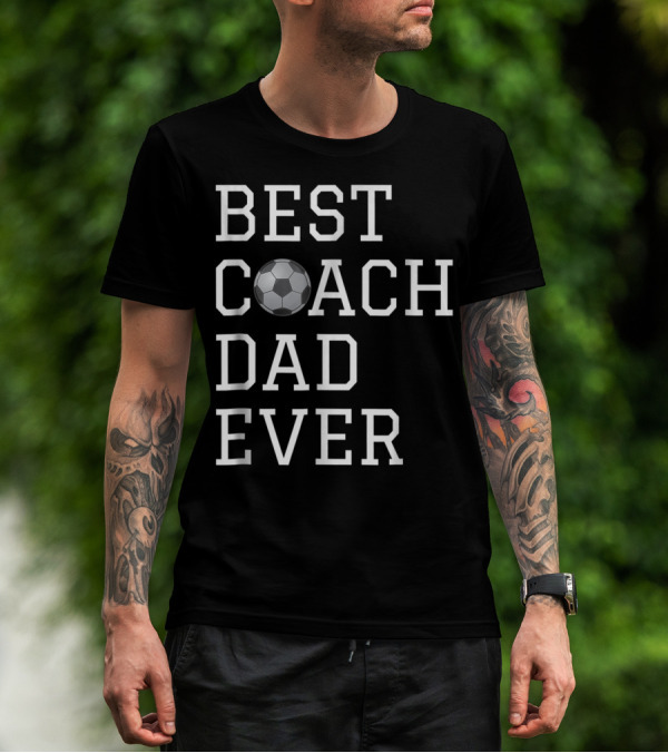 Best Coach Dad Ever Soccer Ball Coaching Fathers T-Shirt