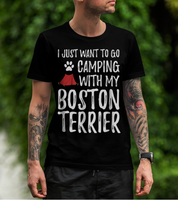 I Just Want To Go Camping With My Boston Terrier Paw Print Tent T-Shirt