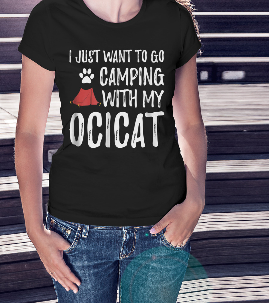 I Just Want To Go Camping With My Ocicat Cat Mom Or Cat Dad Camper93 T-Shirt